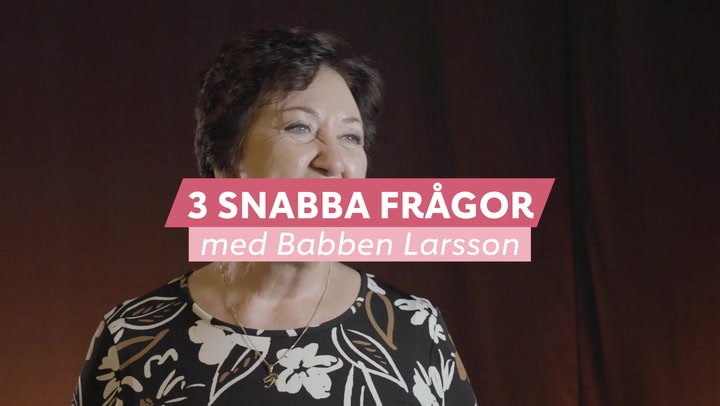 VIDEO: Se 3 snabba frågor med Babben Larsson