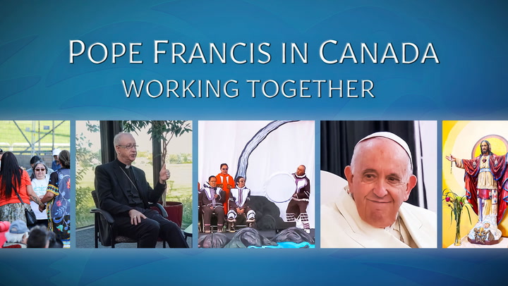 Pope Francis in Canada: Working Together