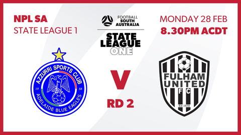28 February Round 2 - SA State League 1 Adelaide Blue Eagles v Fulham United