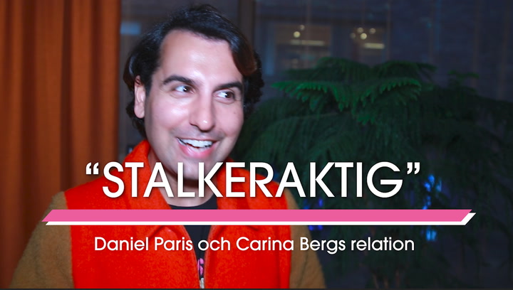 Daniel Paris och Carina Bergs relation: "Stalkeraktigt"