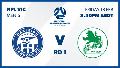 Round 1 Replay - Oakleigh Cannons FC - NPL vs Green Gully SC - NPL Victoria