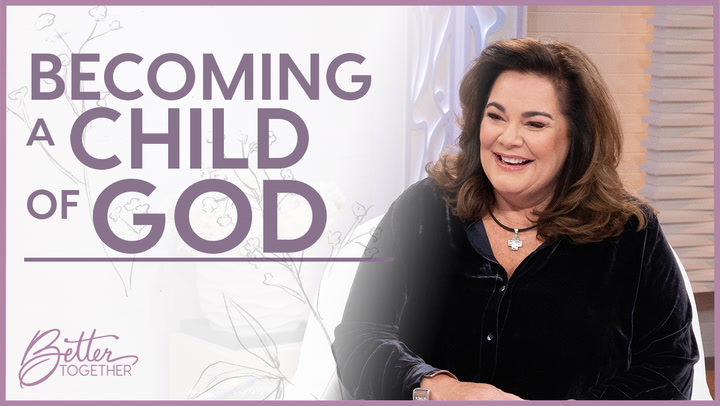 Becoming a Child of God - Episode 787
