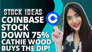 Coinbase Stock Is Down 75%! Cathie Wood Bought The Dip!