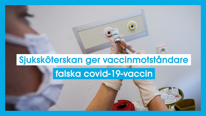 Sjuksköterskan ger vaccinmotståndare falska covid-19-vaccin