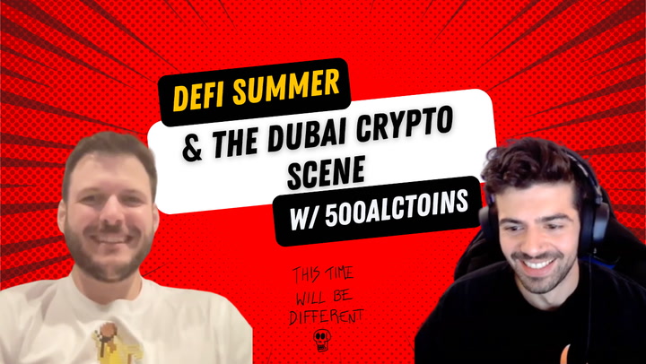 500Altcoins discusses DeFi Summer and the Dubai Crypto Scene - This Time Will Be Different - Episode 2