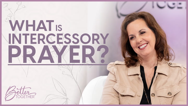 What is Intercessory Prayer? - Episode 850