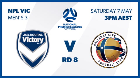 Melbourne Victory FC II - NPL VIC 3 v Ballarat City FC