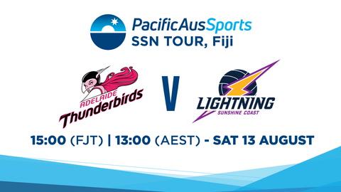 13 August - SSN Fiji Tour - Fast 5 Exhibition Match - Thunderbirds v Lightning