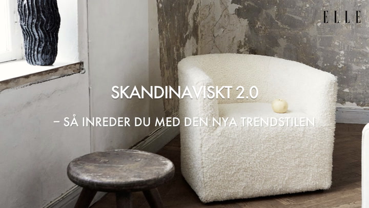 Skandinaviskt 2.0 – så inreder du med den nya trendstilen