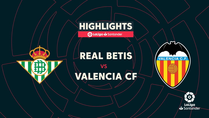LaLiga (J38): Resumen y goles del Betis 1-1 Valencia