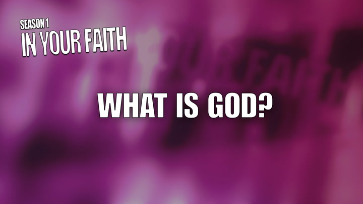 S1 E1 | What Is God?