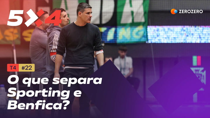 T4, Ep. 22 - O que separa Sporting e Benfica?