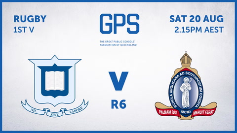 20 August - GPS QLD Rugby - R6 - BGS v TSS