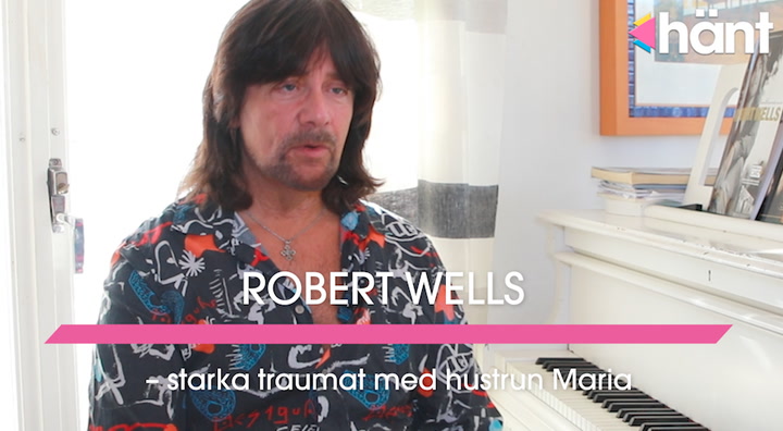Robert Wells berättar om sitt starka traumat med hustrun Maria: ”Störtblöda”