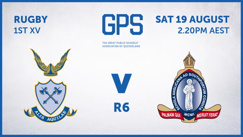 19 August - GPS QLD Rugby - R6 - ACGS v TSS