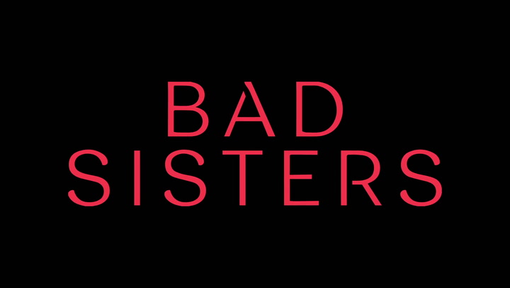 Bad Sisters Is a Wicked Dramedy With Big Little Lies Energy Time image