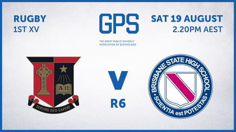 19 August - GPS QLD Rugby - R6 - GT v BSHS