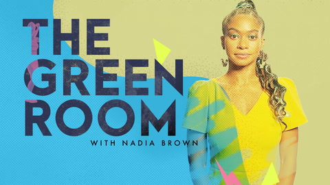 The Green Room with Nadia Brown