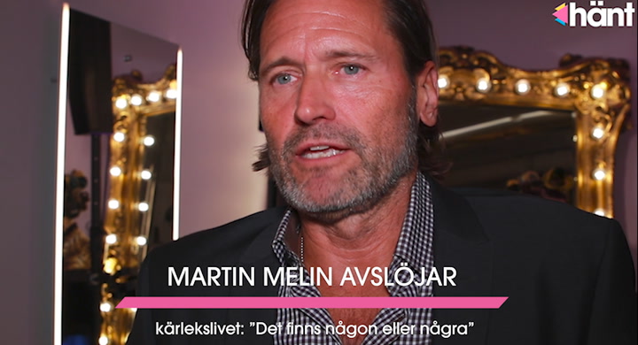 Martin Melin avslöjar kärlekslivet: ”Det finns någon eller några”