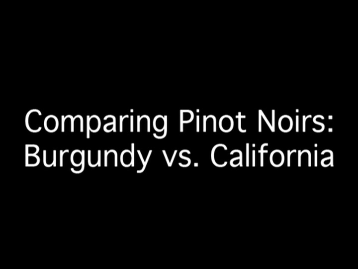 Comparing Pinot: Burgundy vs.California