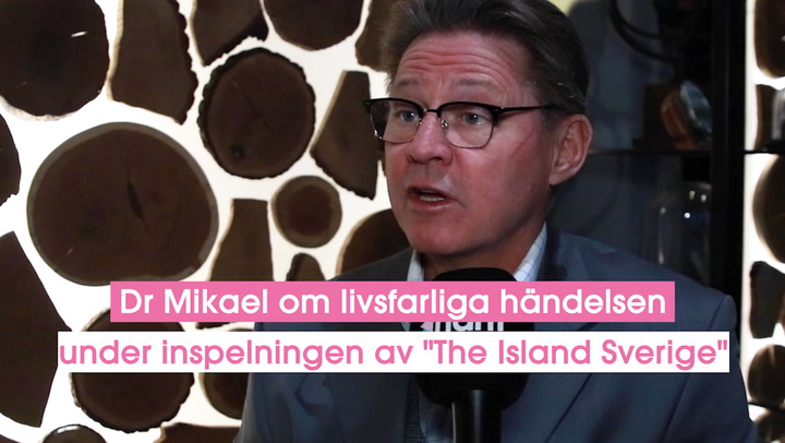 Dr Mikael om livsfarliga händelsen under inspelningen av ”The Island Sverige”