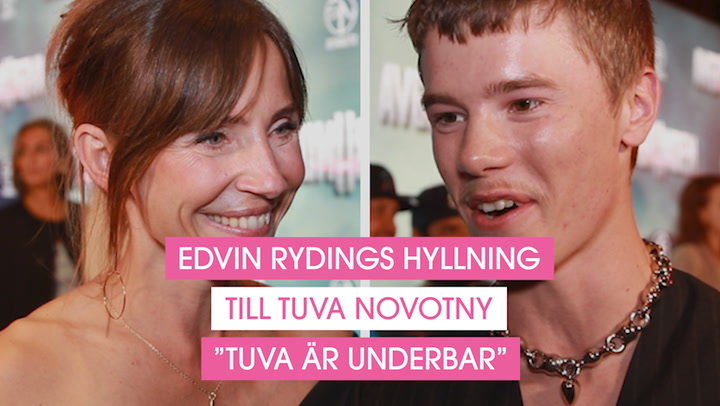 Edvin Rydings hyllning till Tuva Novotny: ”Tuva är underbar”