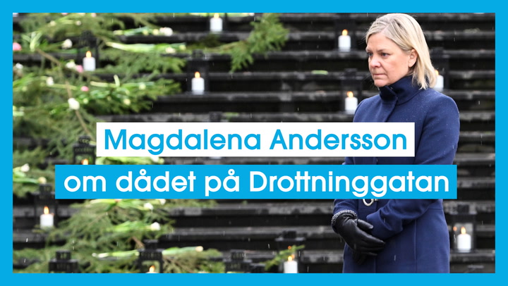 Magdalena Andersson om dådet på Drottninggatanv