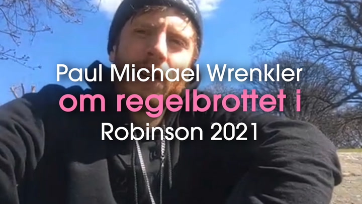 Paul Michael Wrenkler om regelbrottet tittarna inte får se i Robinson 2021