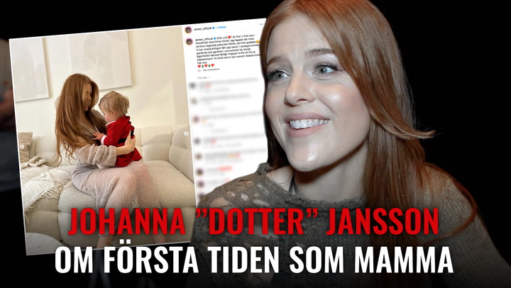 Johanna ”Dotter” Jansson om första tiden som mamma: ”Jag vill bara...”