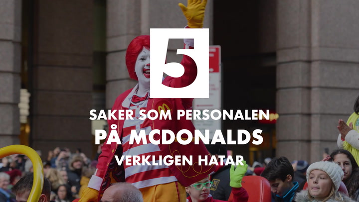 5 saker som personalen på McDonalds verkligen hatar