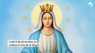 Día de la Virgen. Por qué se celebra cada 8 de diciembre