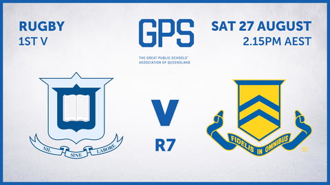 27 August - GPS QLD Rugby - R7 - BGS v TGS
