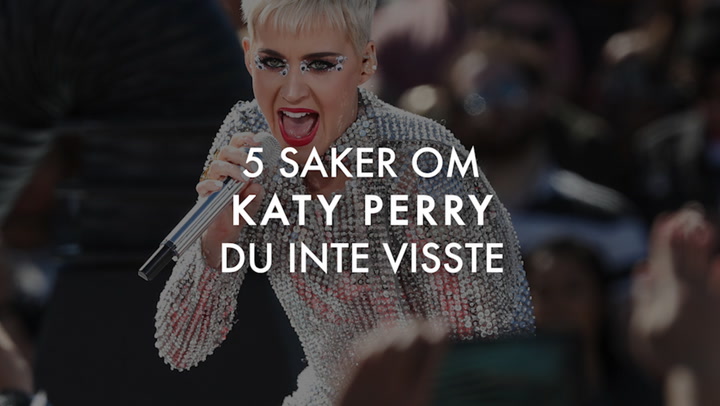 5 Saker om Katy Perry du inte visste