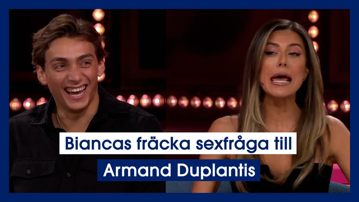 Biancas fräcka sexfråga till Armand Duplantis