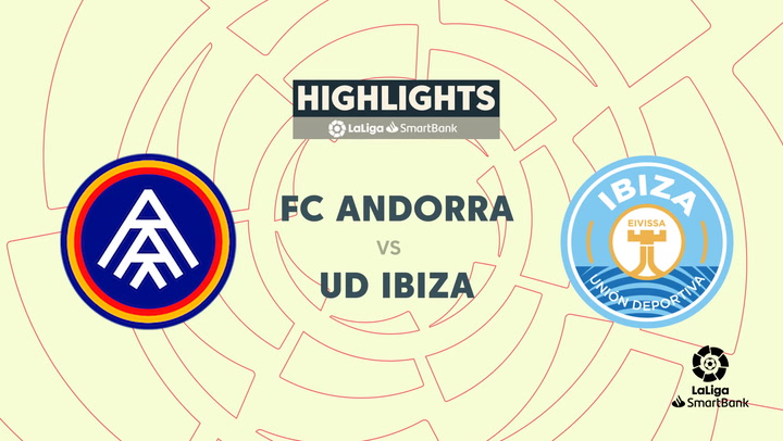 LaLiga SmartBank (J32): Resumen y goles del FC Andorra 2-2 UD Ibiza