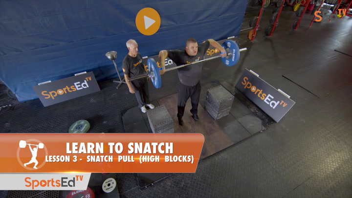 Learn To Snatch - Lesson 3 - Snatch Pull (High Blocks)