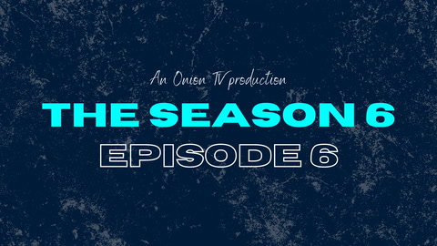 The Season - Series 6 - Episode 6