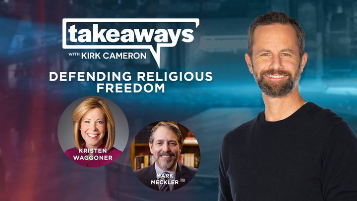 Kristen Waggoner on Defending Religious Freedoms - Takeaways with Kirk Cameron