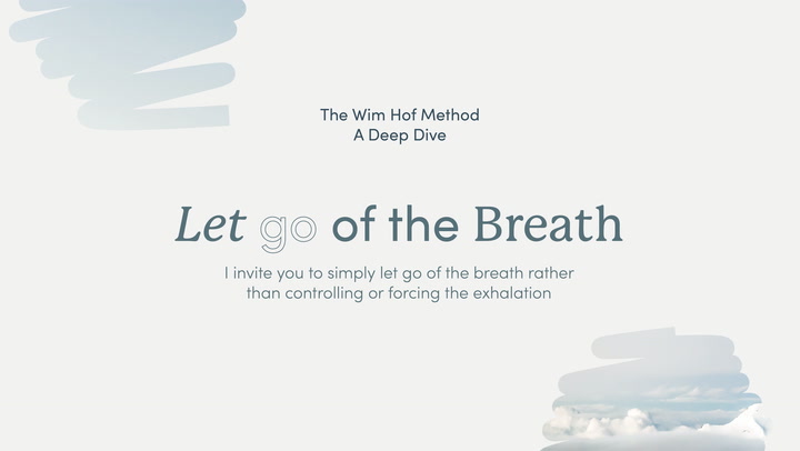 A Deep Dive into th Wim Hof Method: Let go of the Breath