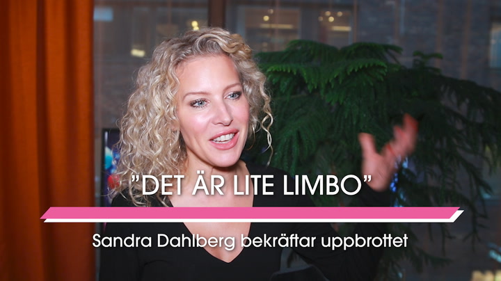 Sandra Dahlberg bekräftar uppbrottet – efter stora lyckan: ”Det är lite limbo”