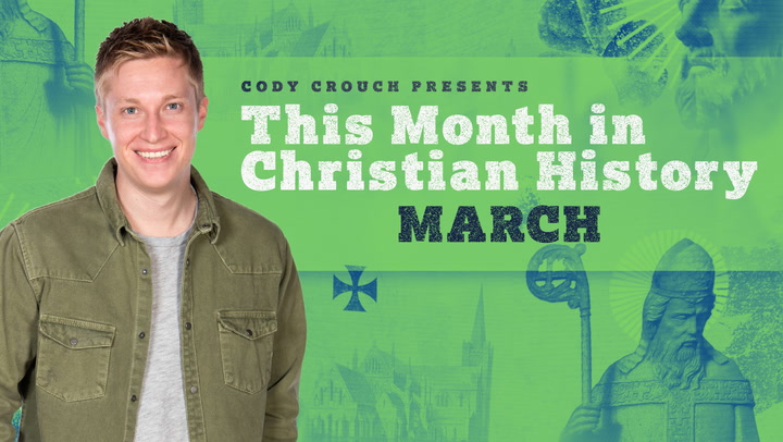 This Month In Christian History - March