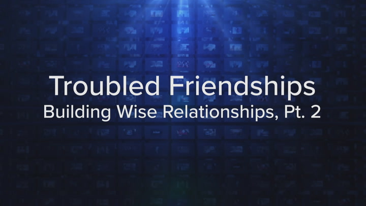 Building Wise Relationships Part 2