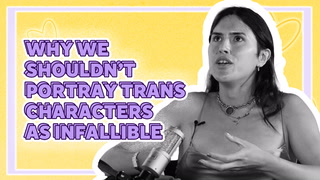 Why we shouldn’t portray  trans characters as ‘overly virtuous’