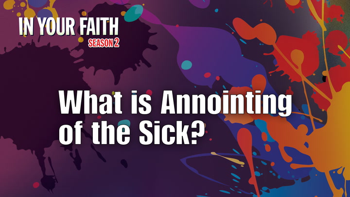 S2 E12 | What Is Anointing of the Sick?