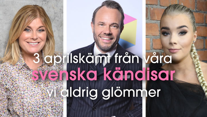 3 aprilskämt från våra svenska kändisar vi aldrig glömmer