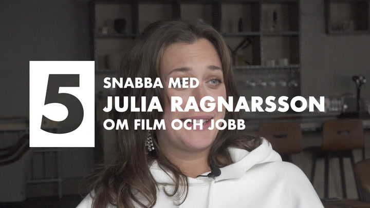 Fem snabba med Julia Ragnarsson - om film och jobb