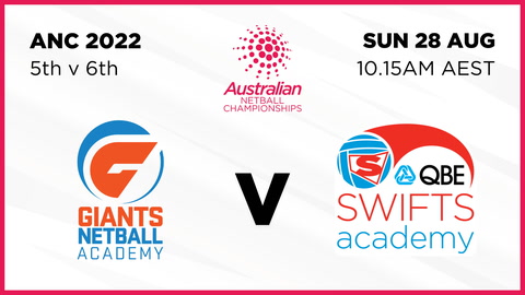28 August - ANC 2022 - 5thv6th - Giants Netball Academy v Swifts Academy