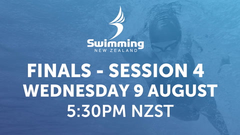 9 August - NZ Swimming Short Course - Session 4 Finals