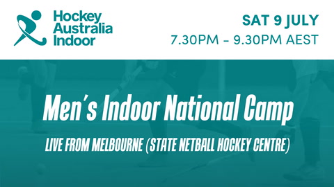 9 July - Hockey AUS Indoor National Camp Mens - Gameday Stream