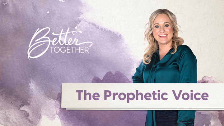 Better Together LIVE: The Prophetic Voice